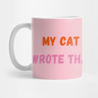 my cat wrote that Mug